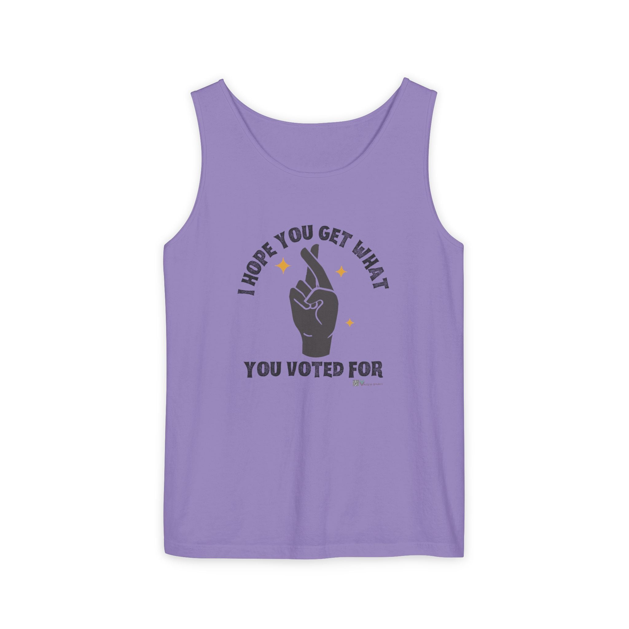 Fingers Crossed “I Hope You Get What You Voted For” Activist Tank Top