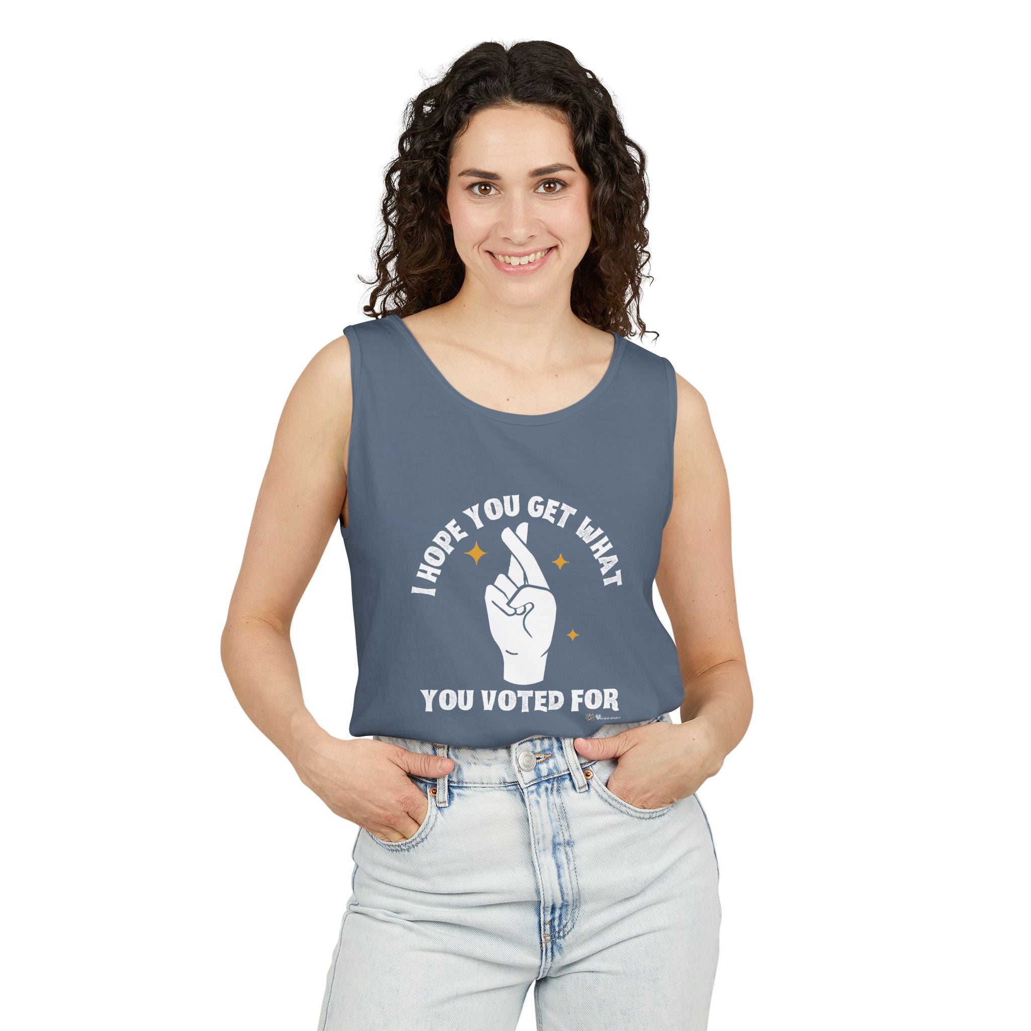 Fingers Crossed “I Hope You Get What You Voted For” Activist Tank Top