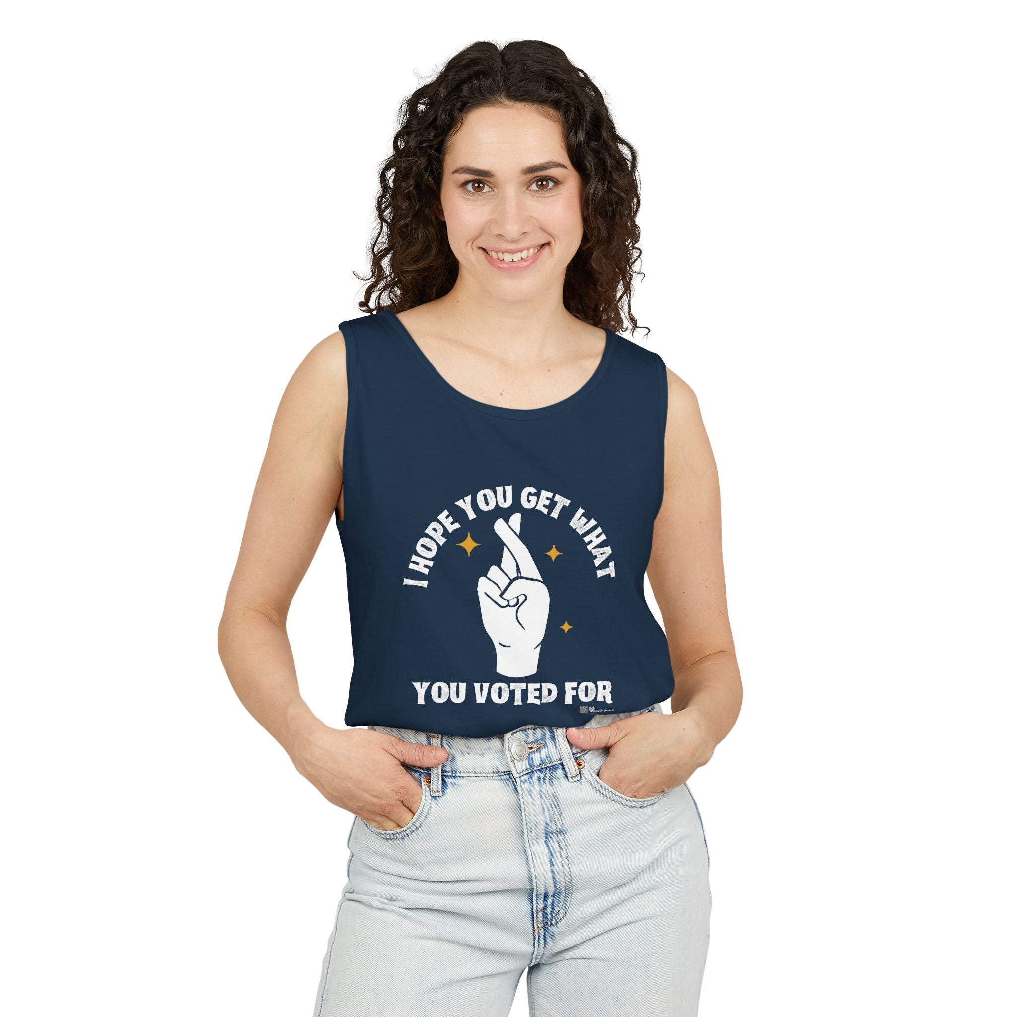 Fingers Crossed “I Hope You Get What You Voted For” Activist Tank Top