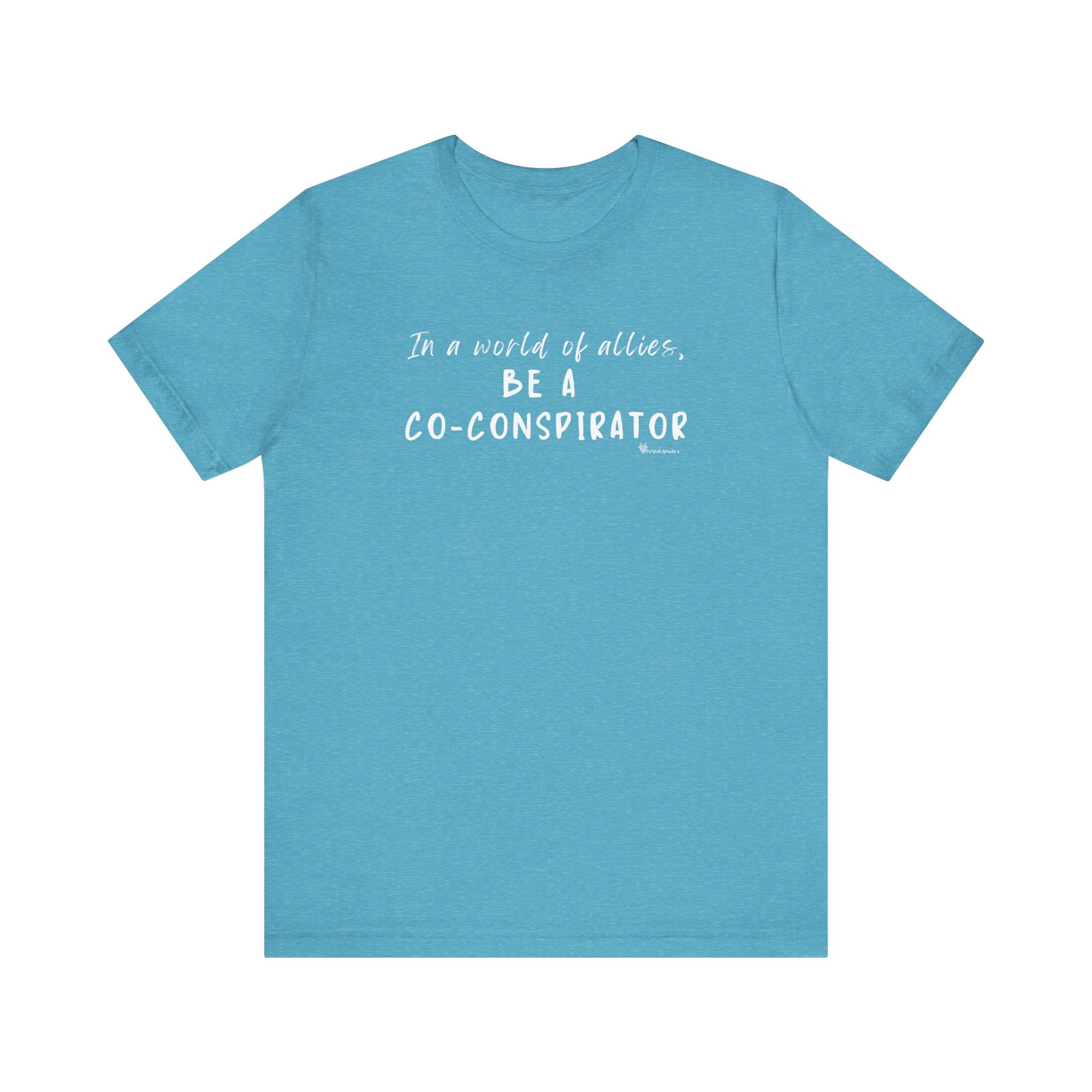 In a World of Allies, Be a Co-Conspirator- Jersey Tee