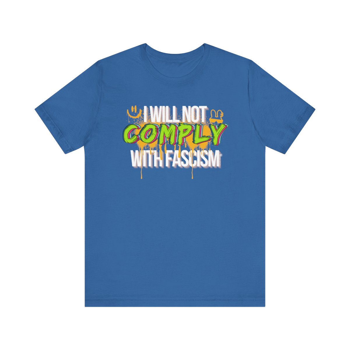 I Will Not Comply With Fascism Tee – Graffiti Protest Shirt