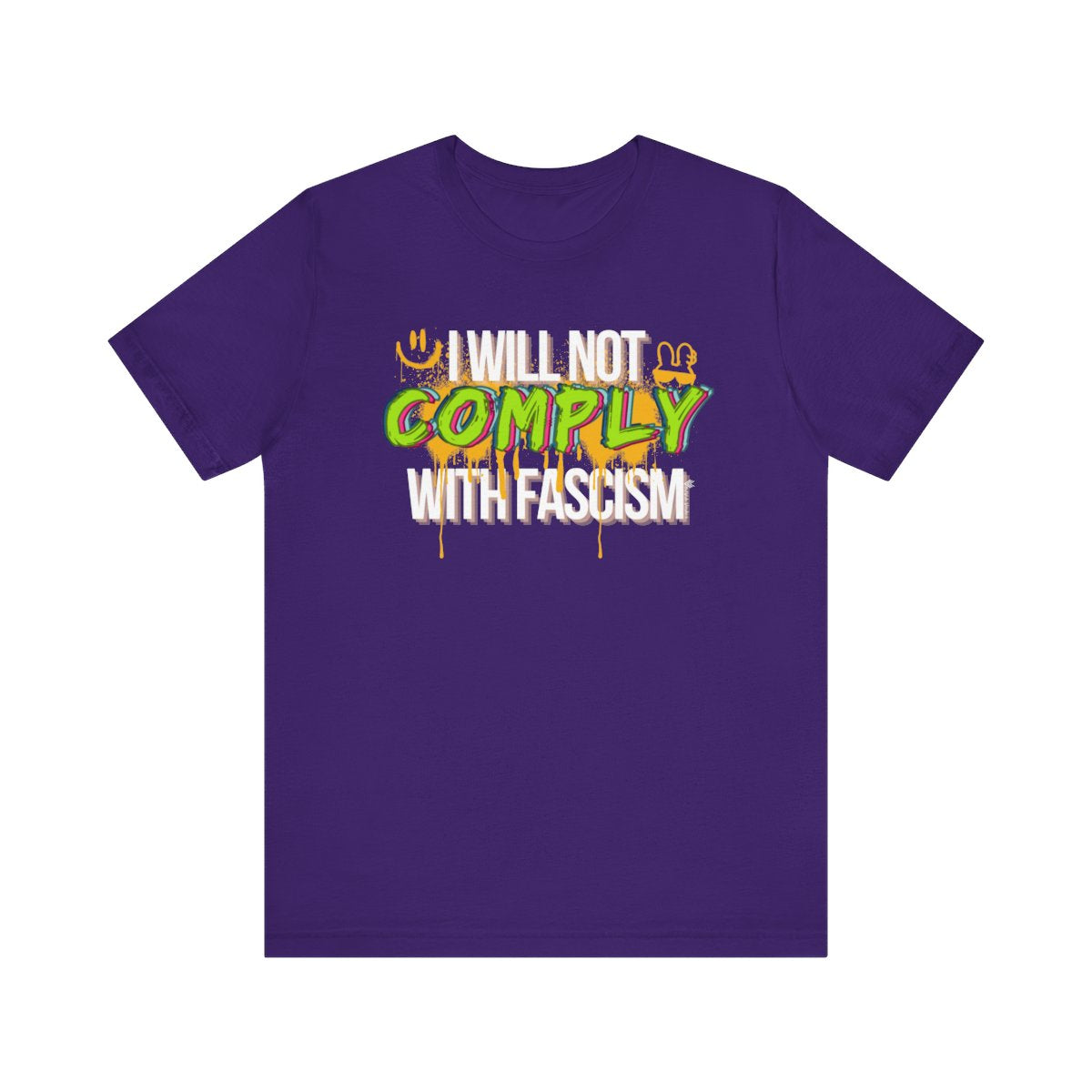 I Will Not Comply With Fascism Tee – Graffiti Protest Shirt