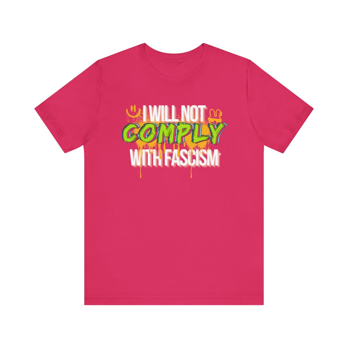 I Will Not Comply With Fascism Tee – Graffiti Protest Shirt