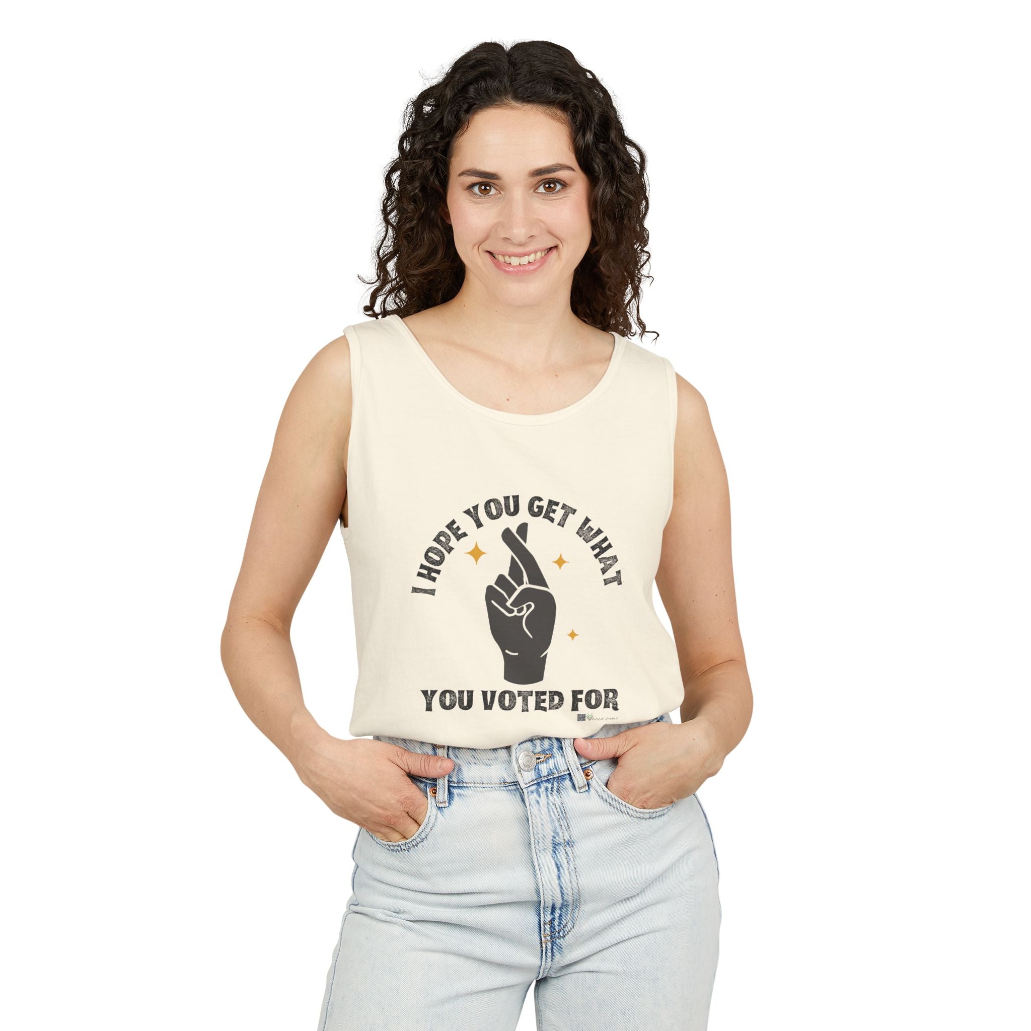 Fingers Crossed “I Hope You Get What You Voted For” Activist Tank Top