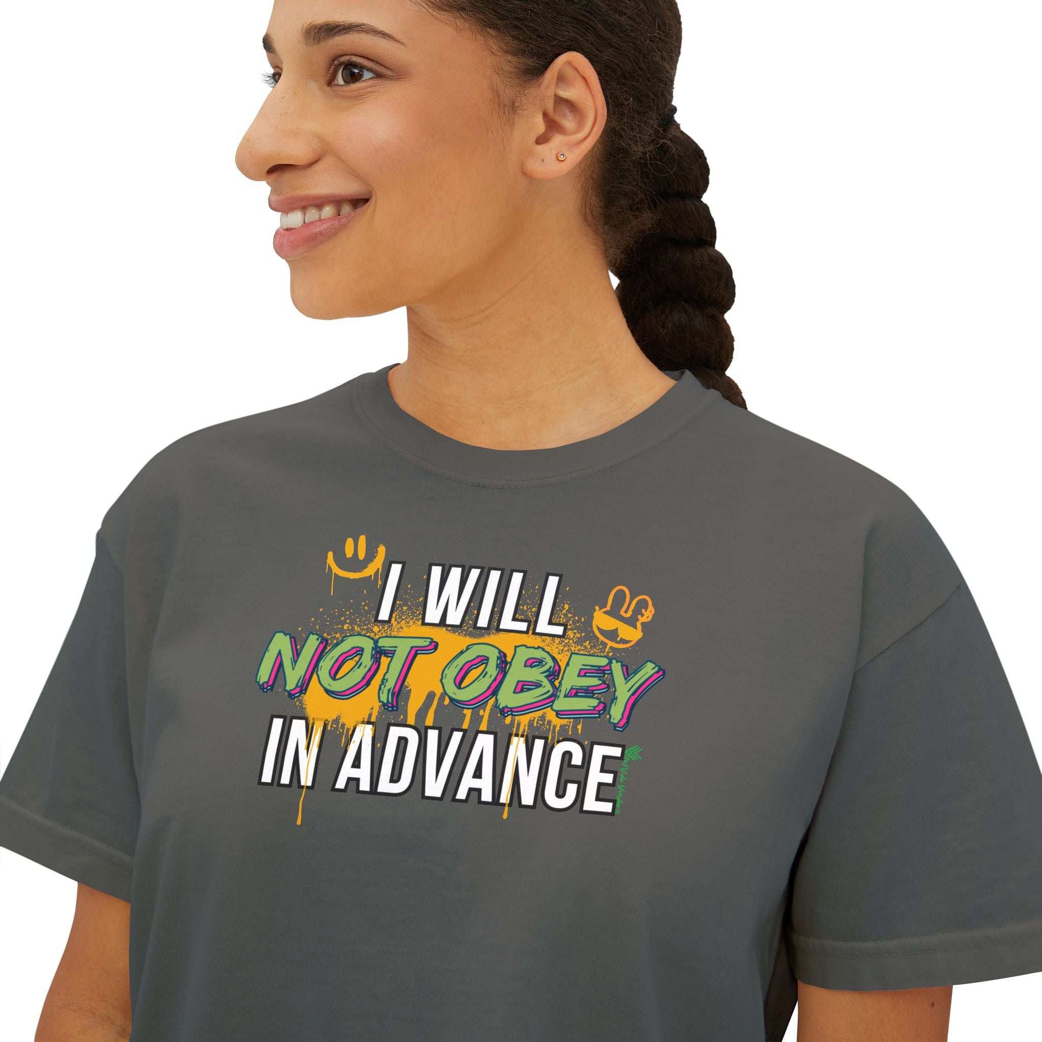 Boxy Crop Tee - I Will Not Obey in Advance Statement Tee