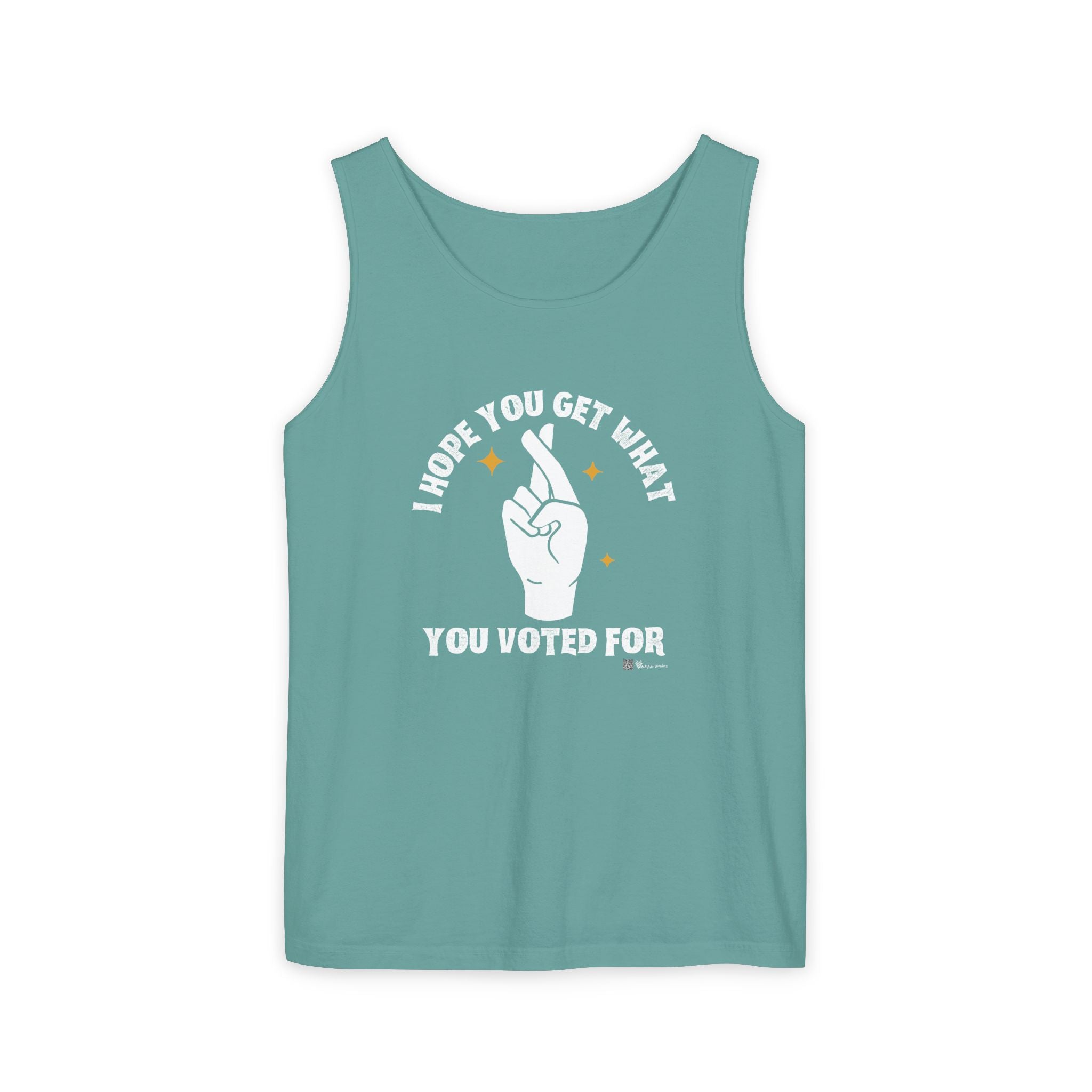 Fingers Crossed “I Hope You Get What You Voted For” Activist Tank Top