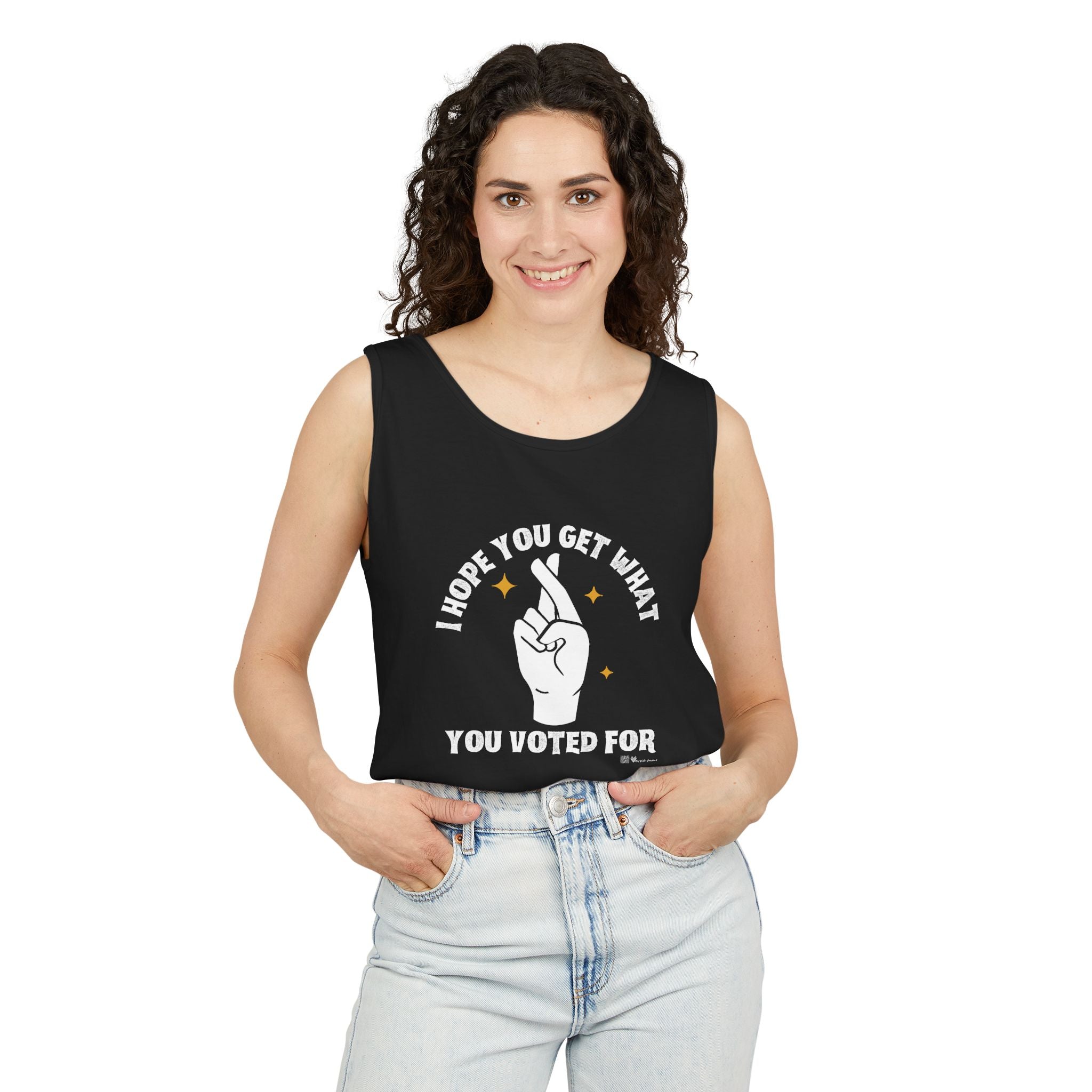 Fingers Crossed “I Hope You Get What You Voted For” Activist Tank Top