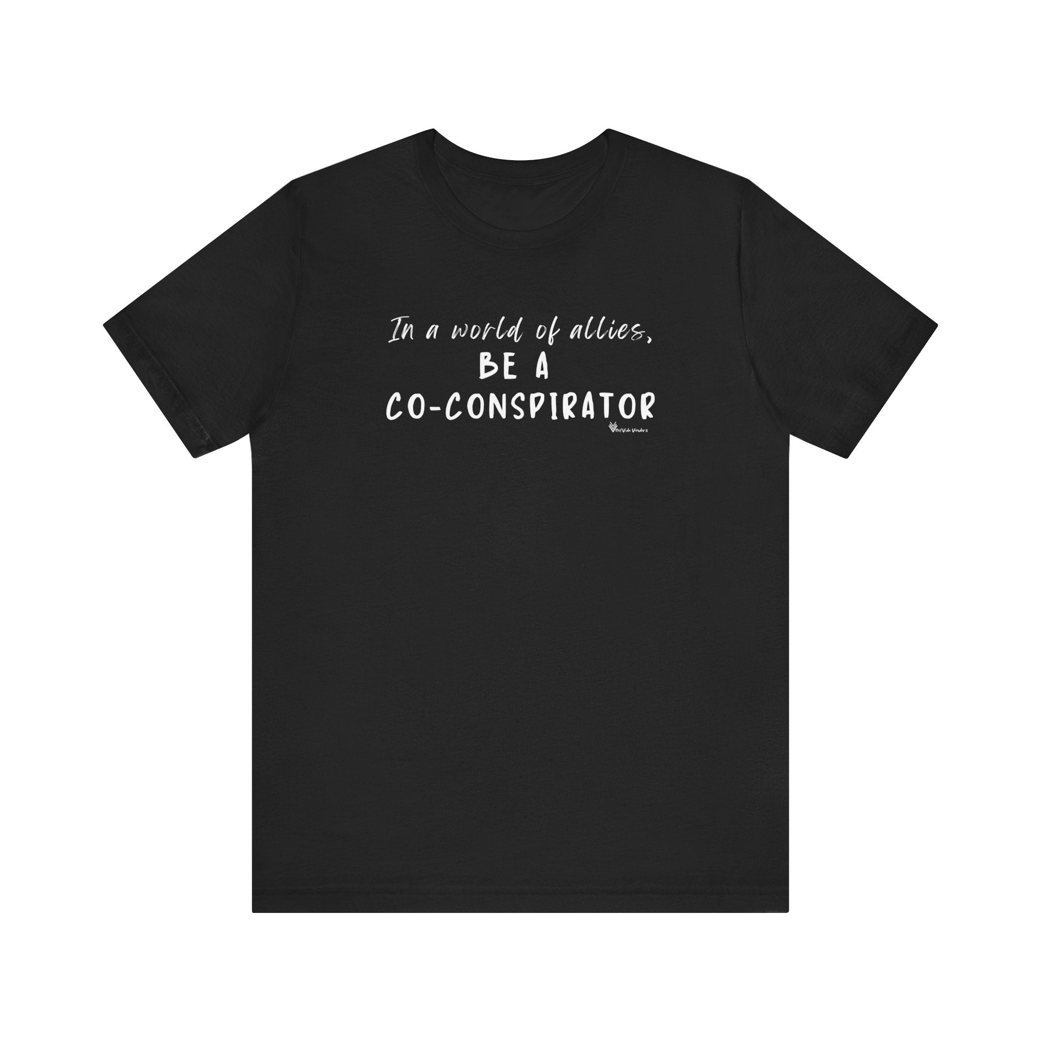 In a World of Allies, Be a Co-Conspirator- Jersey Tee