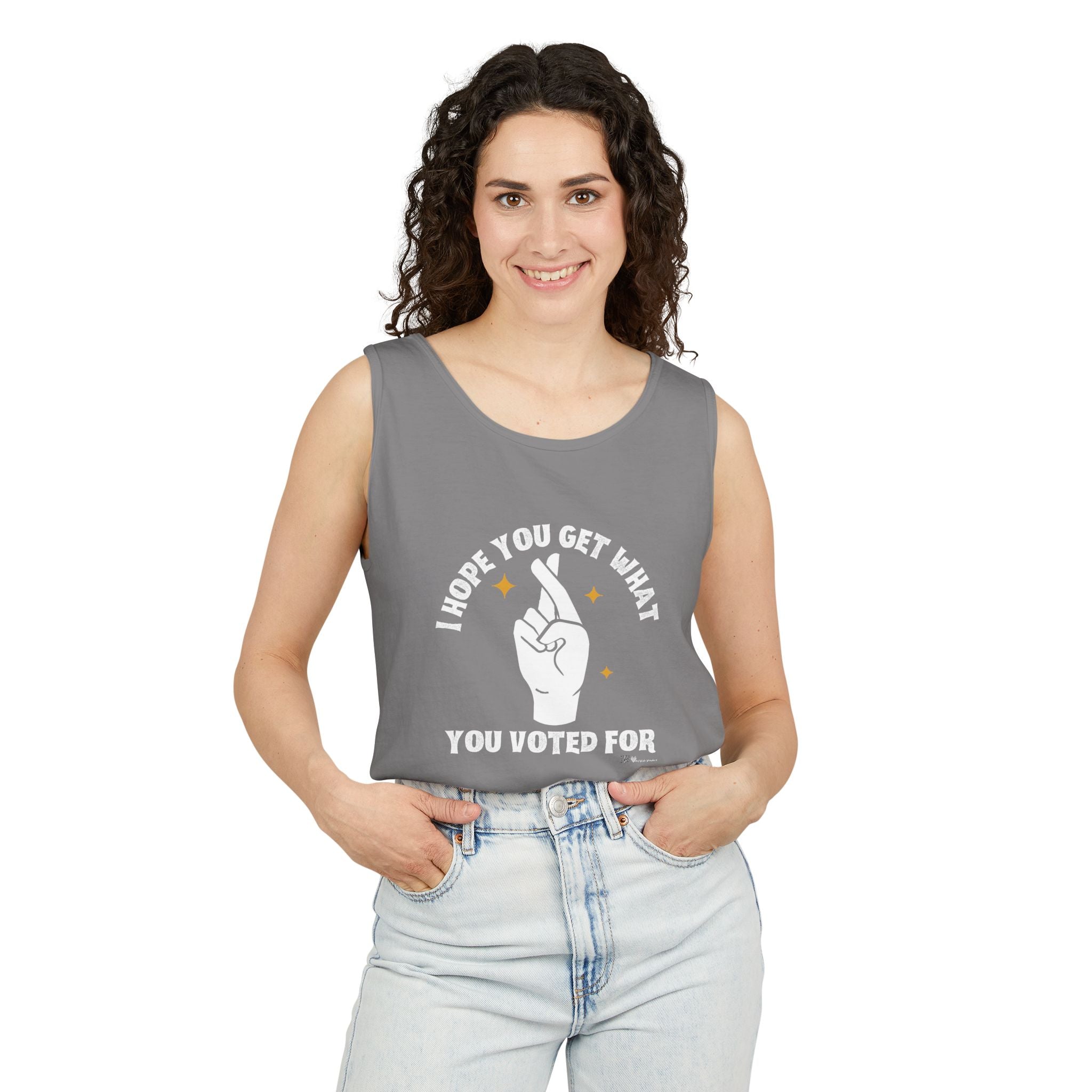 Fingers Crossed “I Hope You Get What You Voted For” Activist Tank Top