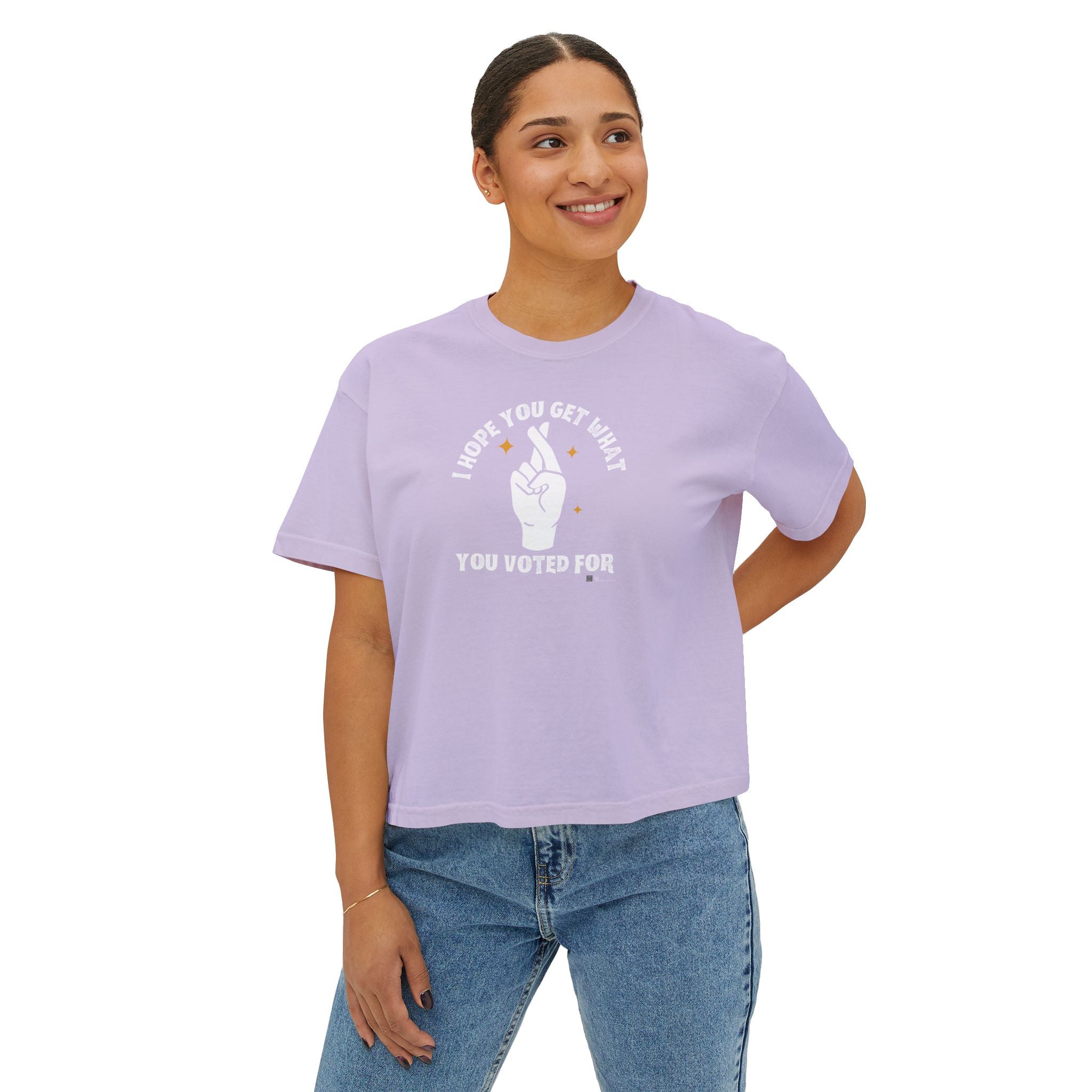 Boxy Cropped Tee- I Hope You Get What You Voted For