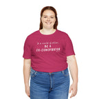 In a World of Allies, Be a Co-Conspirator- Jersey Tee