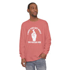 Hope You Get What You Voted For - Long Sleeve T-Shirt