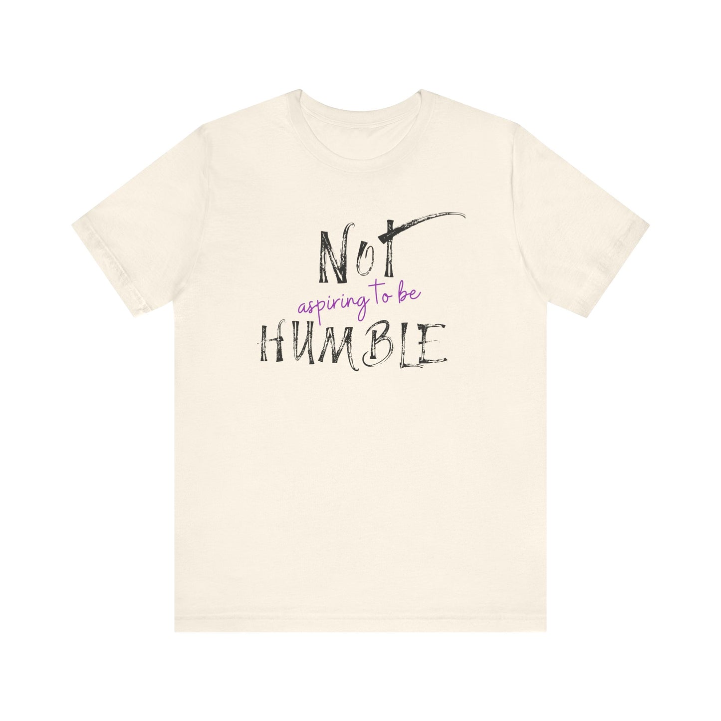 **Not Aspiring to Be Humble Jersey T-Shirt**