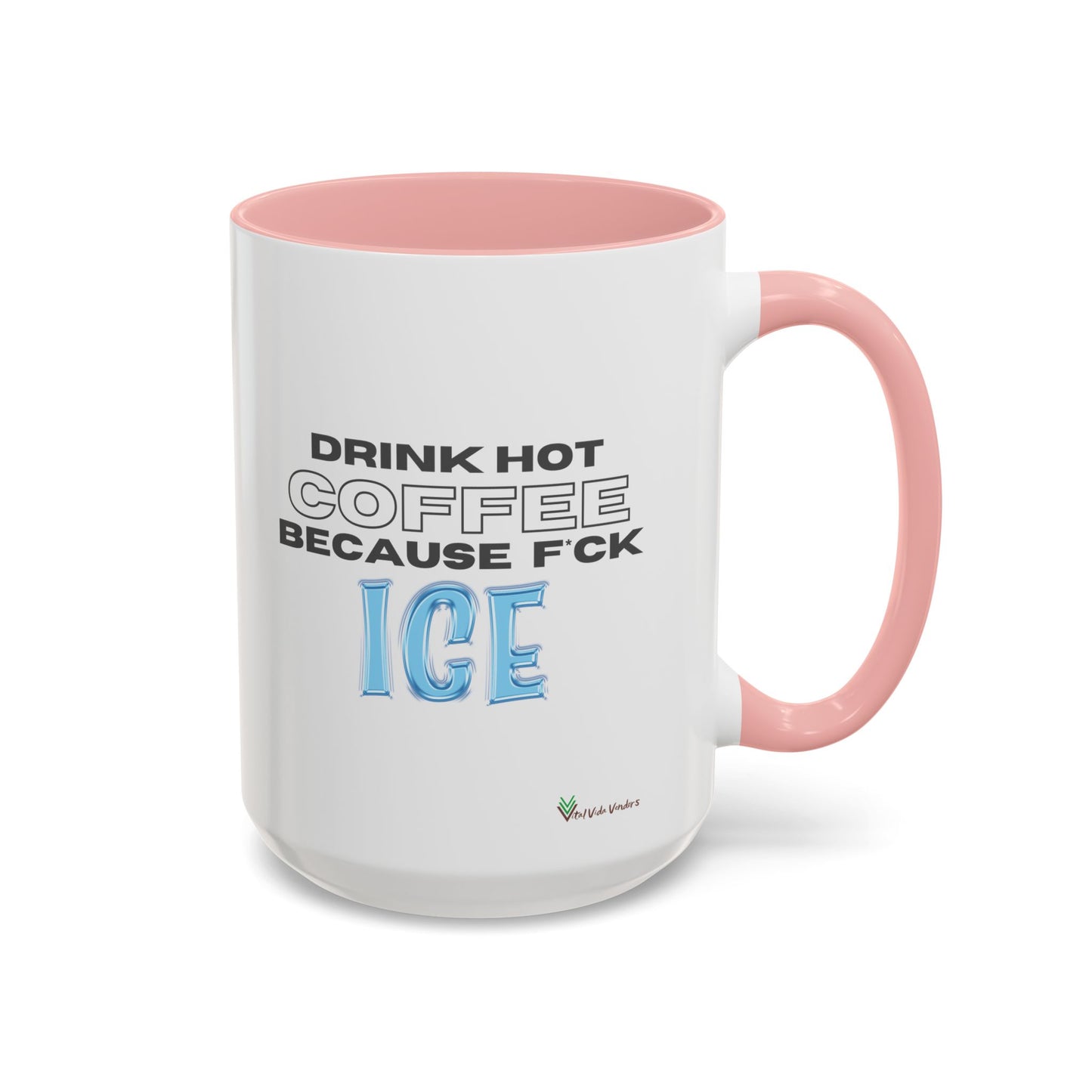 F*CK ICE Mug (11or 15oz)