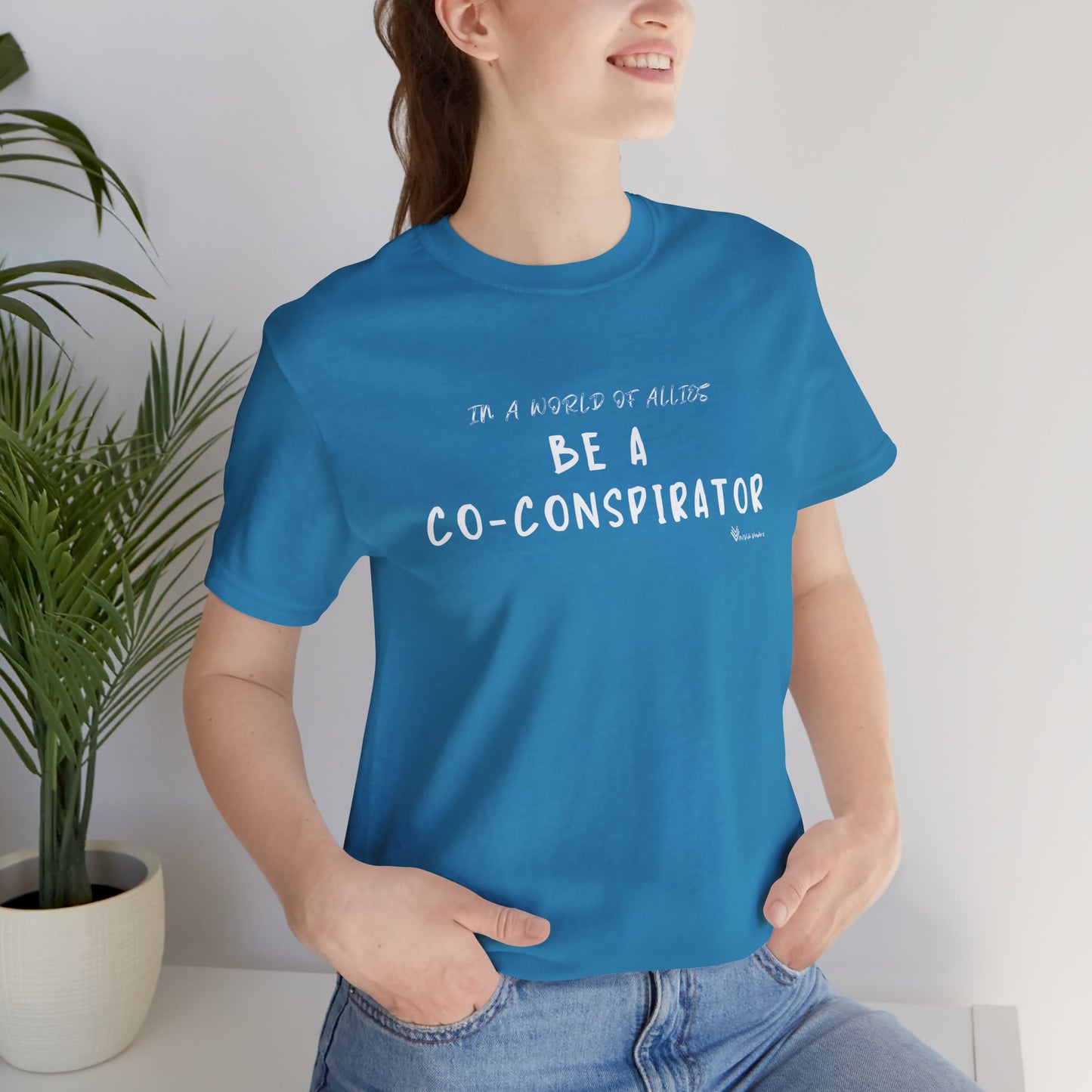 In a World of Allies, Be a Co-Conspirator- Jersey Tee