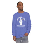 Hope You Get What You Voted For - Long Sleeve T-Shirt