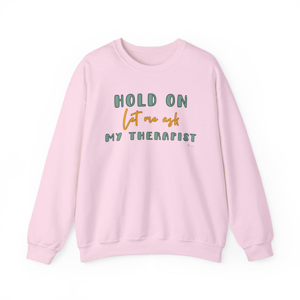 Let Me Ask My Therapist Crewneck Sweatshirt