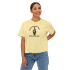 Boxy Cropped Tee- I Hope You Get What You Voted For