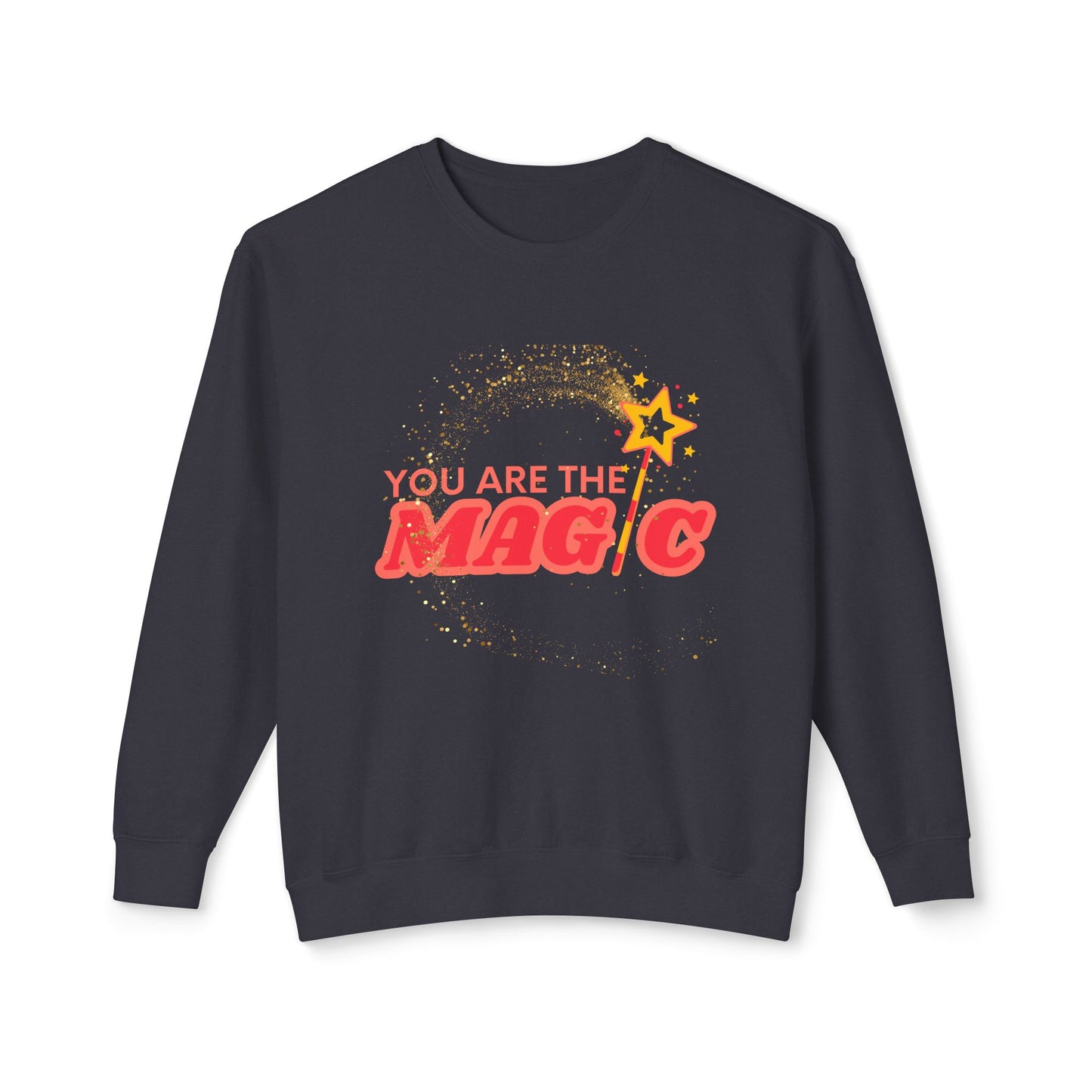 **You Are The Magic Crew Sweatshirt**