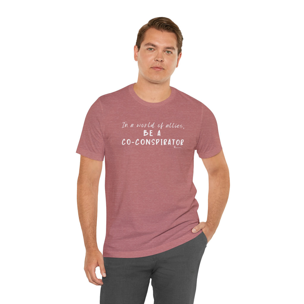 In a World of Allies, Be a Co-Conspirator- Jersey Tee