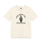 I Hope You Get What You Voted For - Jersey Tee