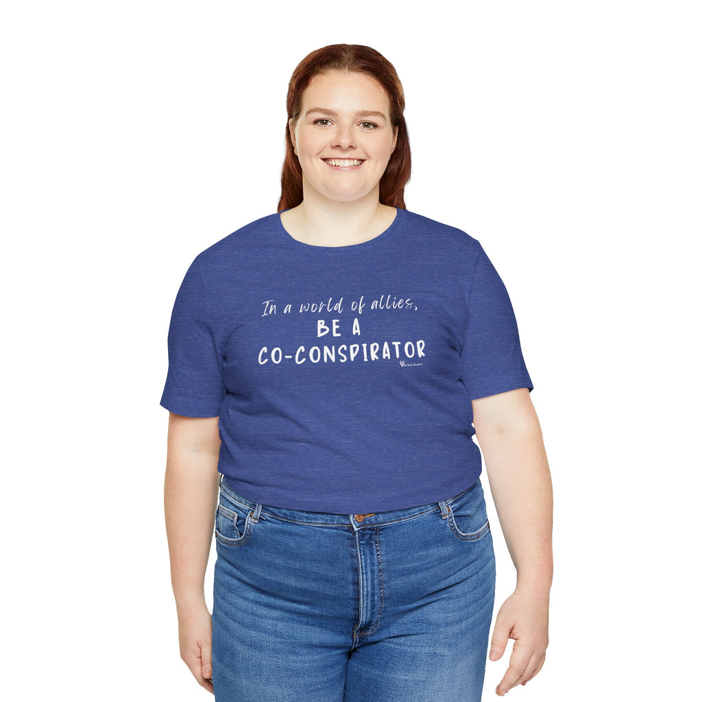 In a World of Allies, Be a Co-Conspirator- Jersey Tee