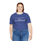 In a World of Allies, Be a Co-Conspirator- Jersey Tee