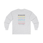 We Believe Ultra Cotton Long Sleeve Tee