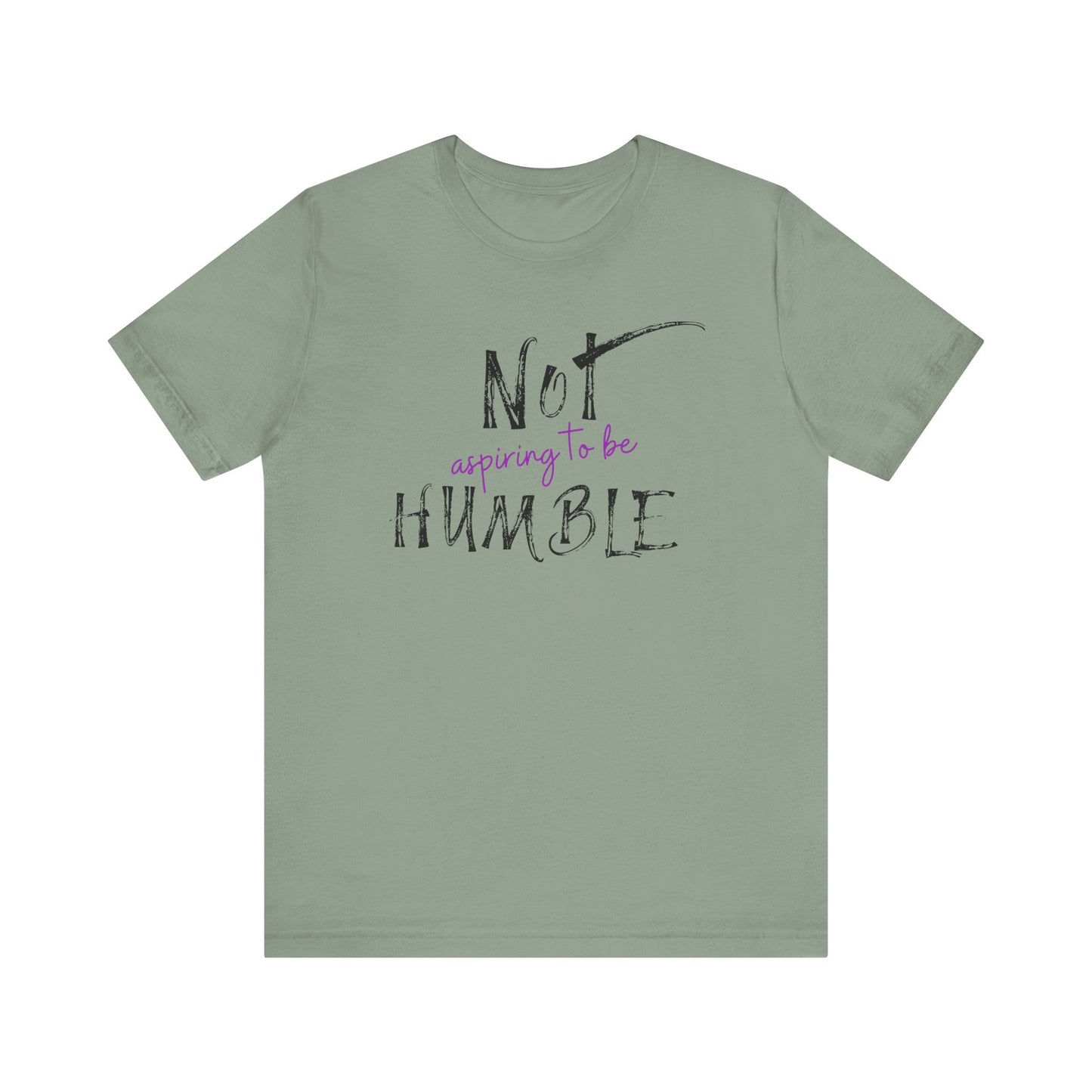 **Not Aspiring to Be Humble Jersey T-Shirt**