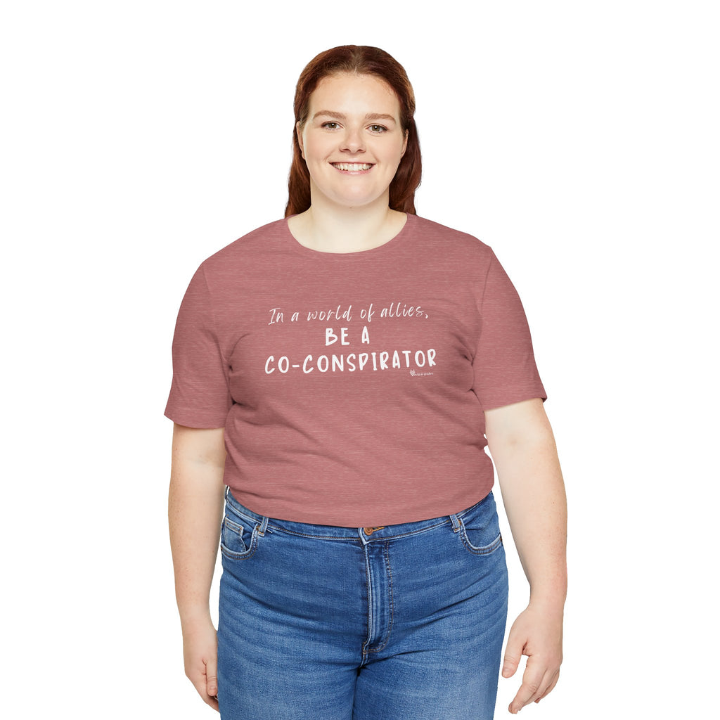 In a World of Allies, Be a Co-Conspirator- Jersey Tee