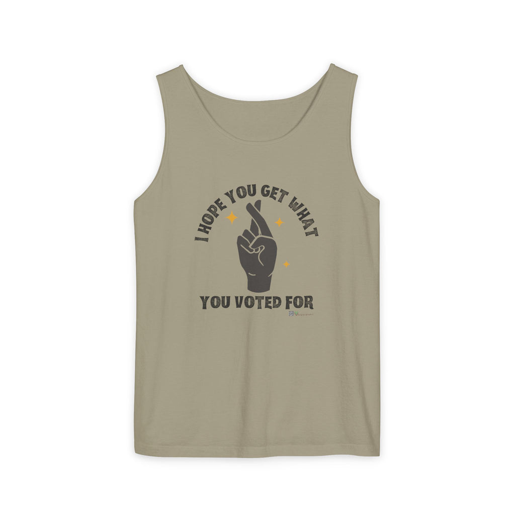 Fingers Crossed “I Hope You Get What You Voted For” Activist Tank Top