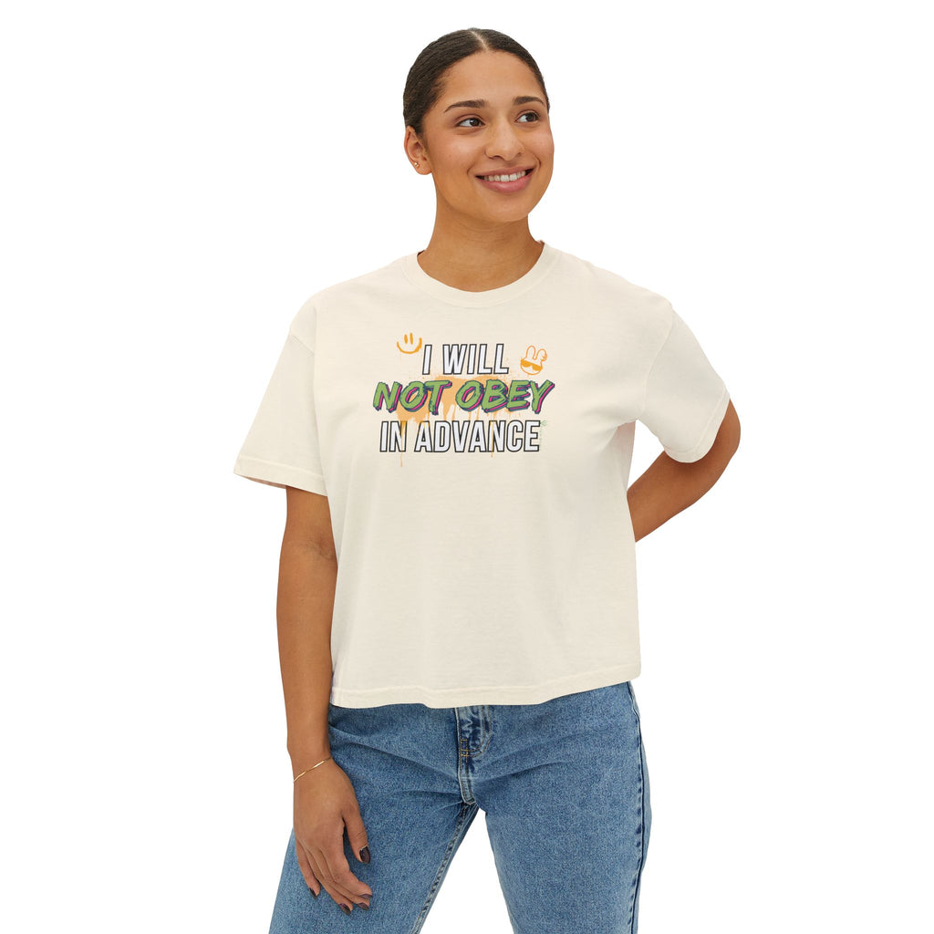 Boxy Crop Tee - I Will Not Obey in Advance Statement Tee