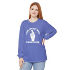 Hope You Get What You Voted For - Long Sleeve T-Shirt