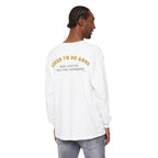 Hope You Get What You Voted For - Long Sleeve T-Shirt