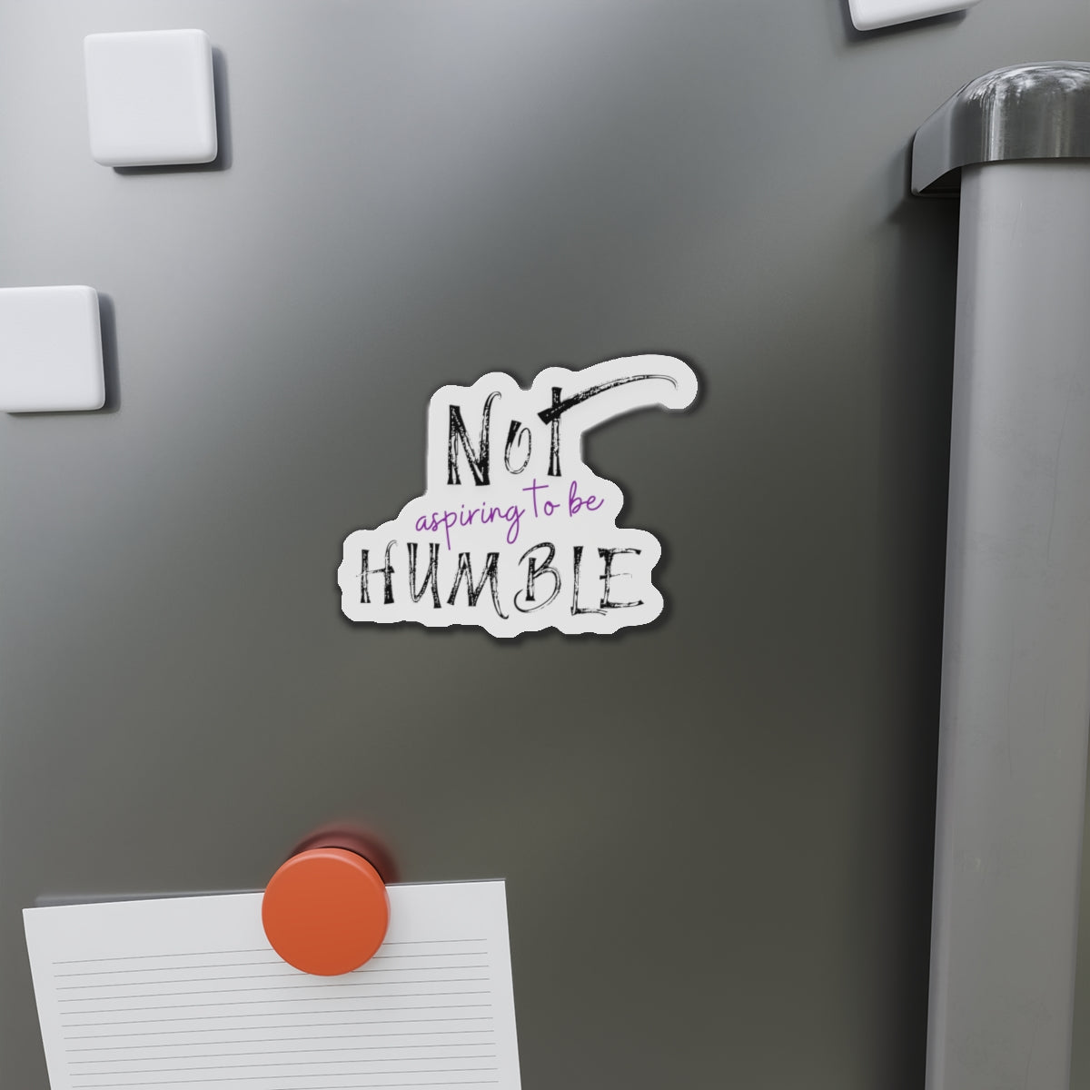 **Not Aspiring to Be Humble Die-Cut Magnet**