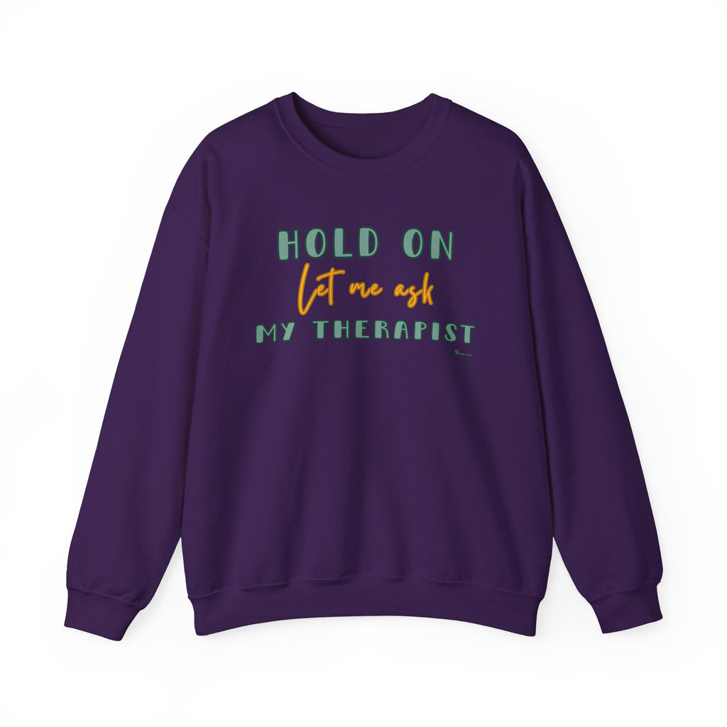 Let Me Ask My Therapist Crewneck Sweatshirt