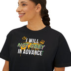 Boxy Crop Tee - I Will Not Obey in Advance Statement Tee