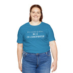 In a World of Allies, Be a Co-Conspirator- Jersey Tee