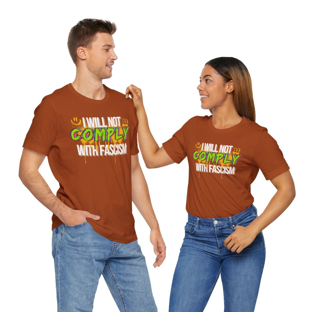 I Will Not Comply With Fascism Tee – Graffiti Protest Shirt