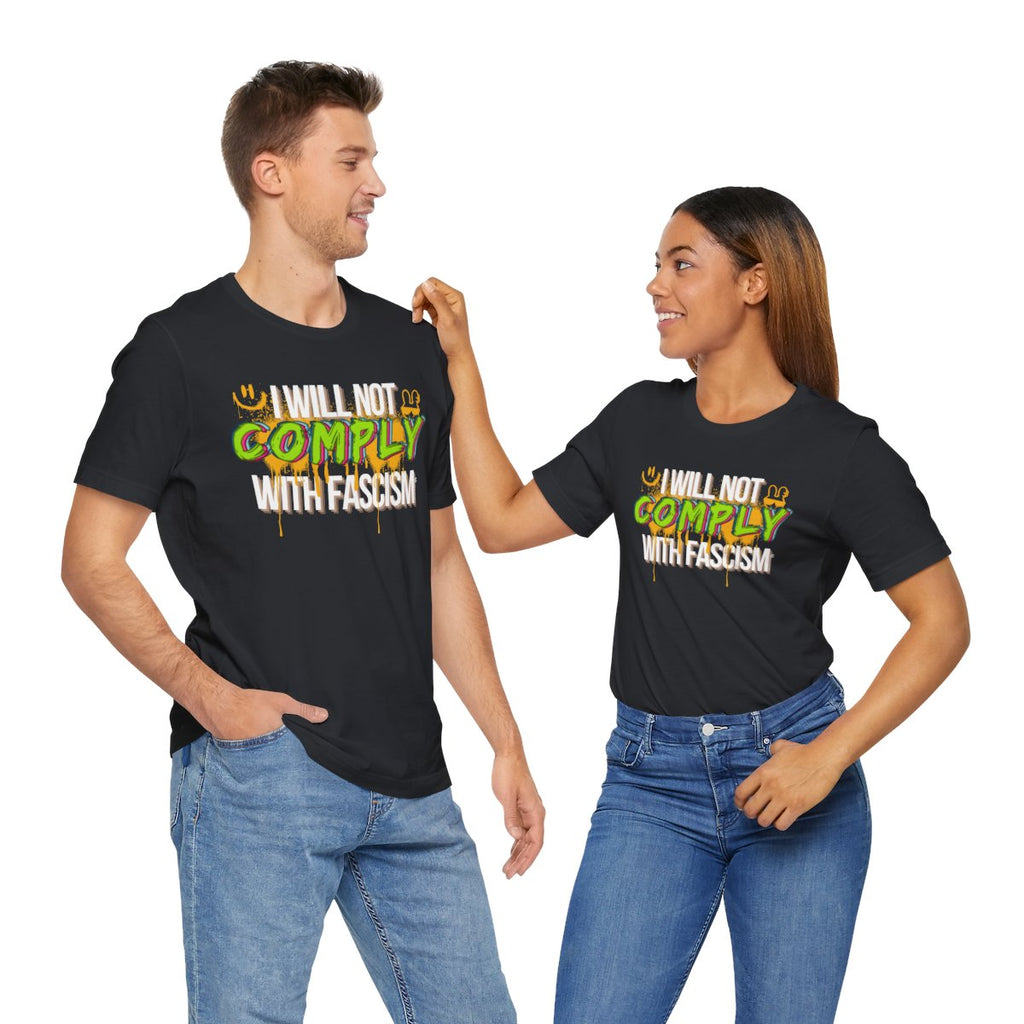 I Will Not Comply With Fascism Tee – Graffiti Protest Shirt