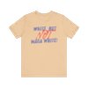 White, But NOT MAGA White – Anti-Fascist Ally Tee