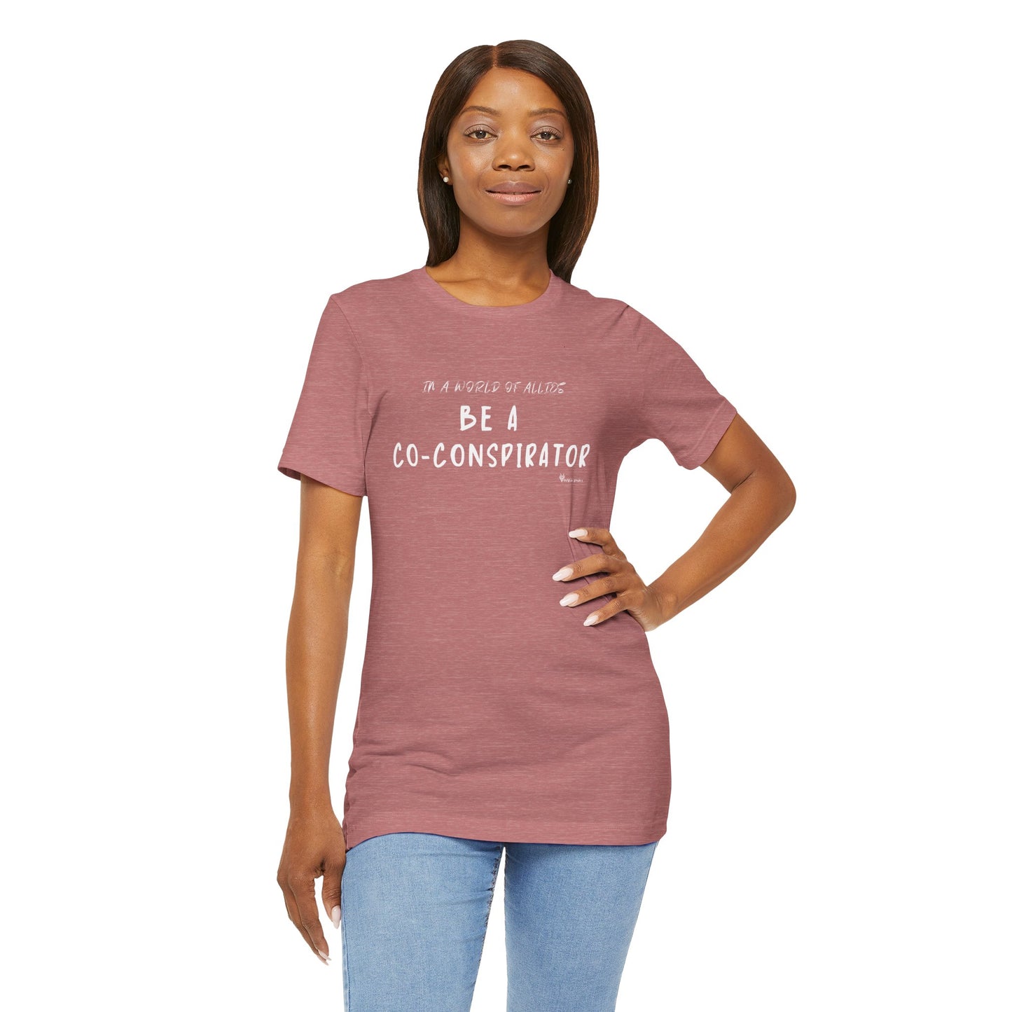 In a World of Allies, Be a Co-Conspirator- Jersey Tee