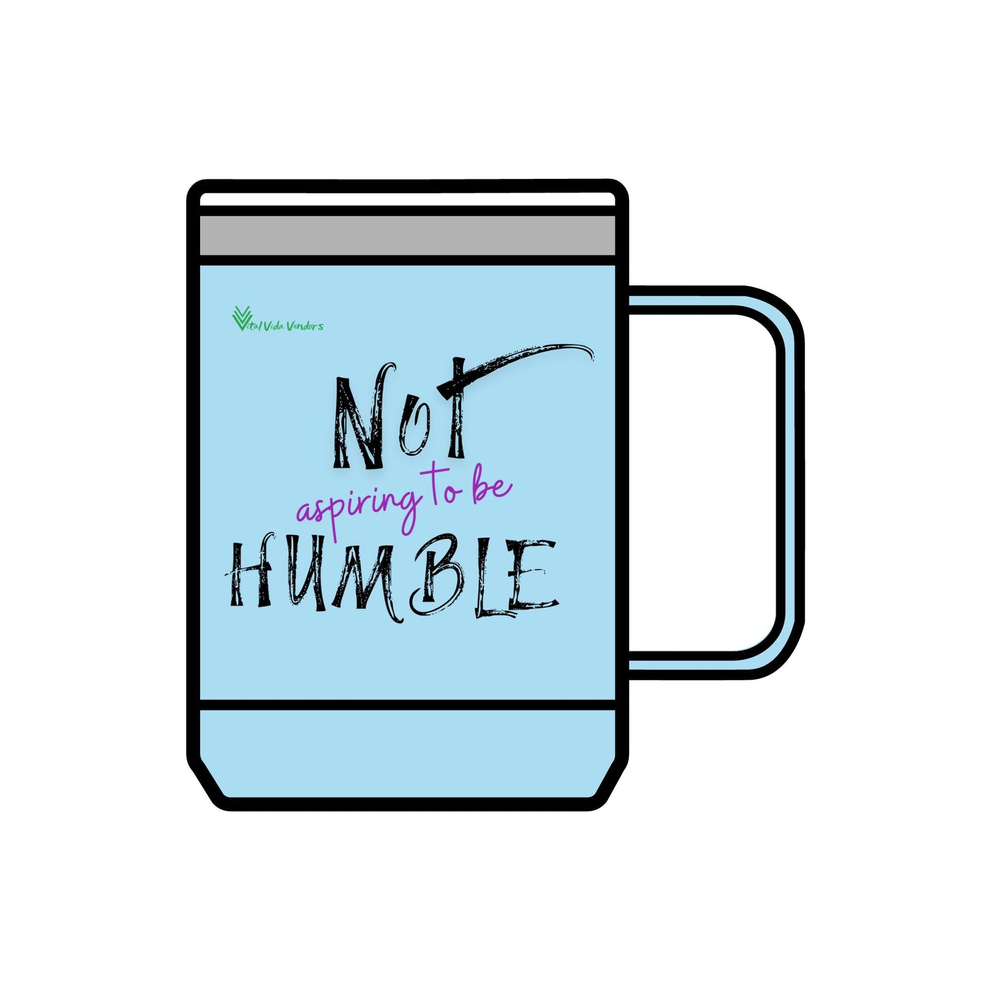 **Not Aspiring to Be Humble 15 oz Insulated Mug with Lid**