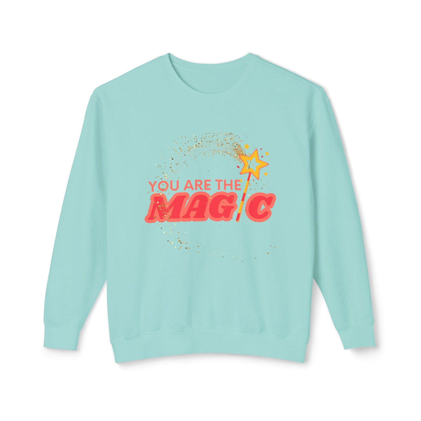 **You Are The Magic Crew Sweatshirt**