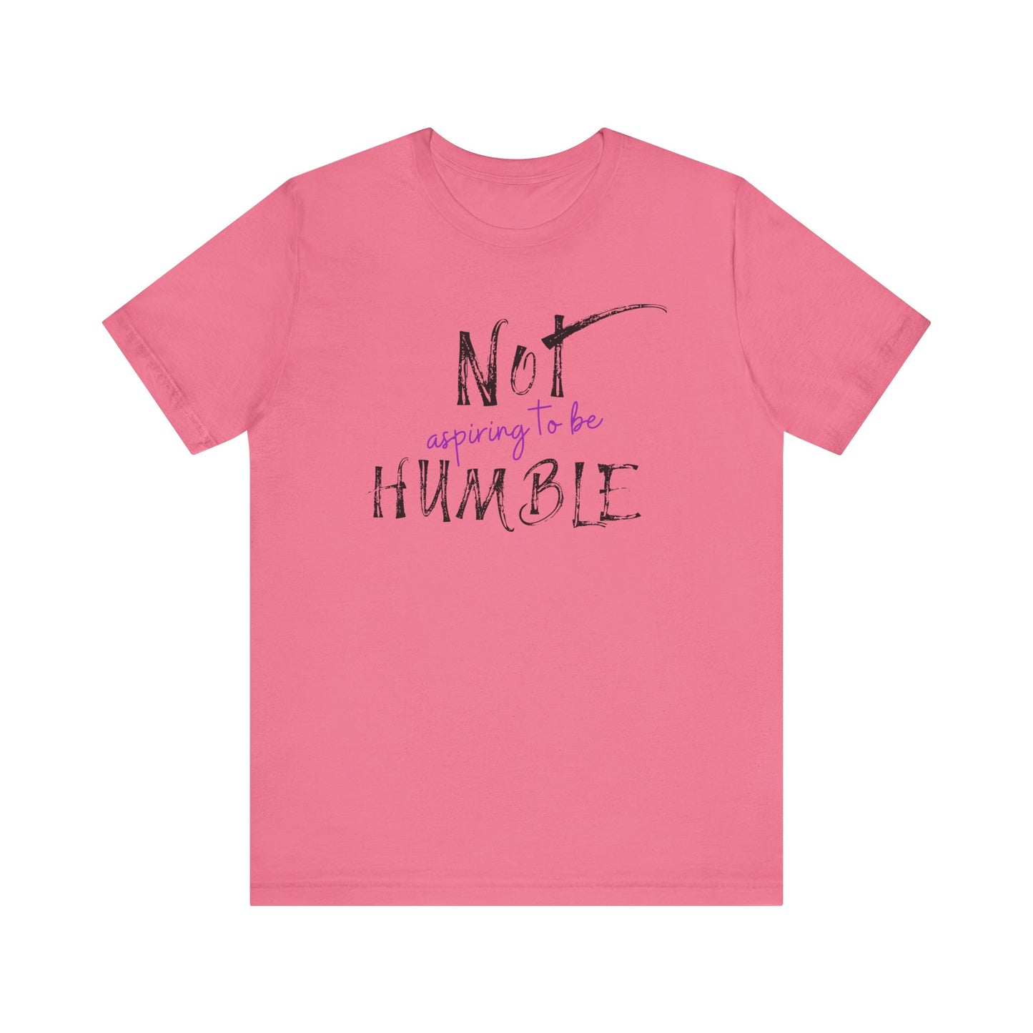 **Not Aspiring to Be Humble Jersey T-Shirt**