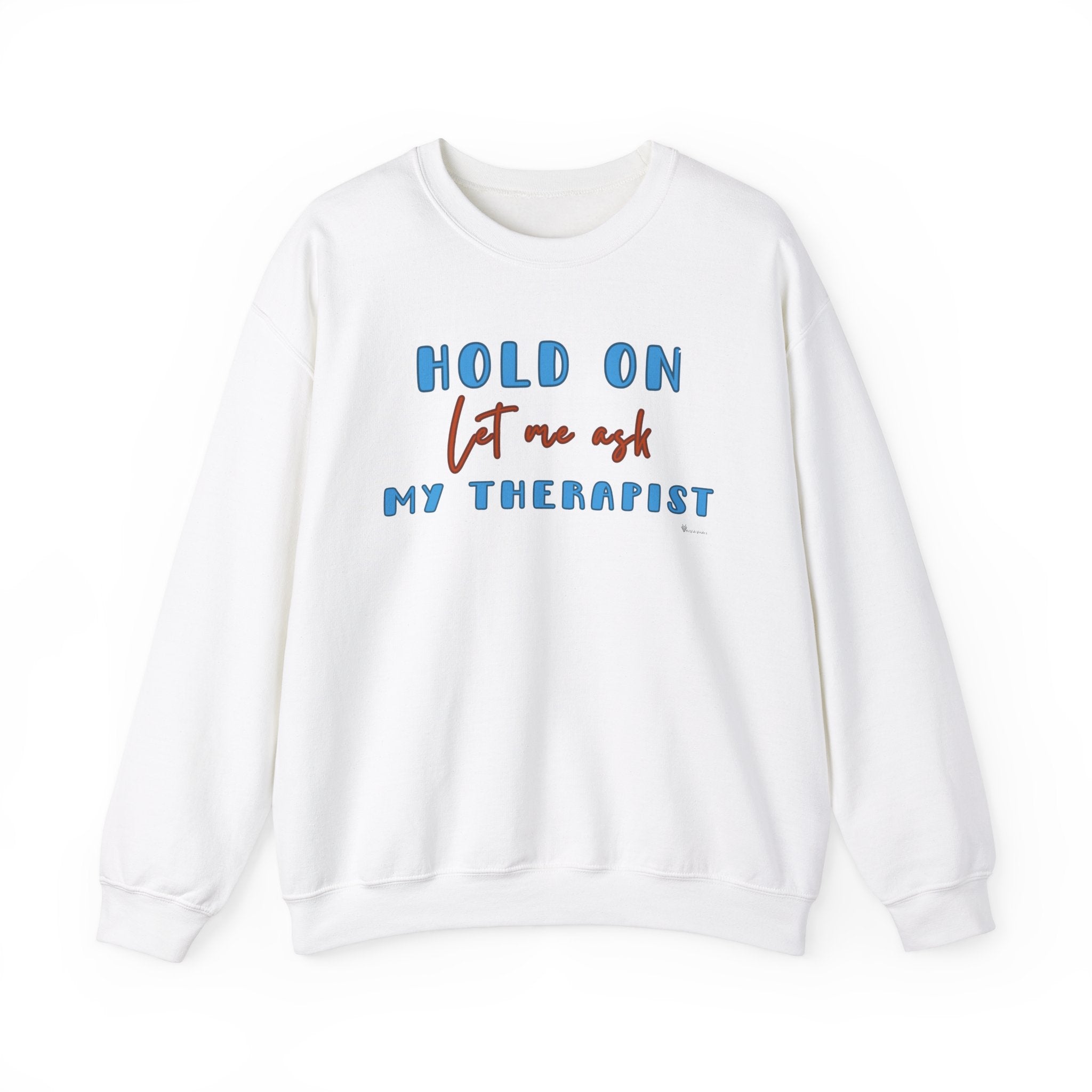 Let Me Ask My Therapist Crewneck Sweatshirt
