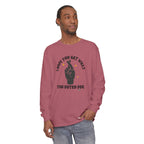 Hope You Get What You Voted For - Long Sleeve T-Shirt