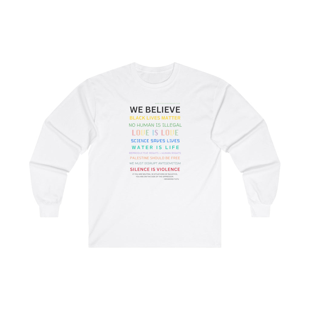 We Believe Ultra Cotton Long Sleeve Tee