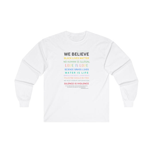 We Believe Ultra Cotton Long Sleeve Tee