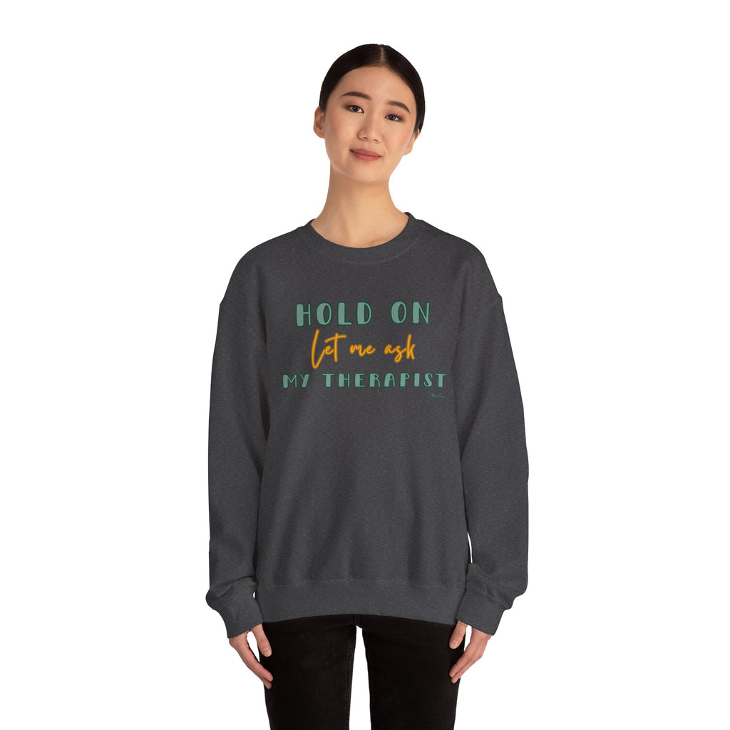 Let Me Ask My Therapist Crewneck Sweatshirt